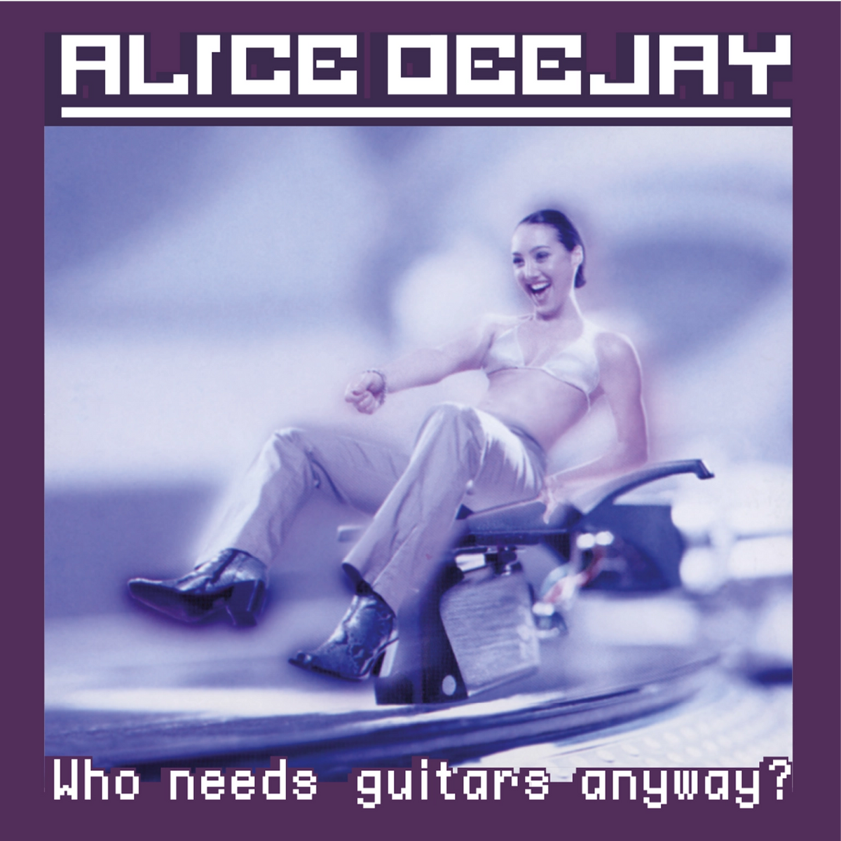 ALICE DEEJAY WHO NEEDS GUITARS ANYWAY (PURP LP – Lunchbox Records