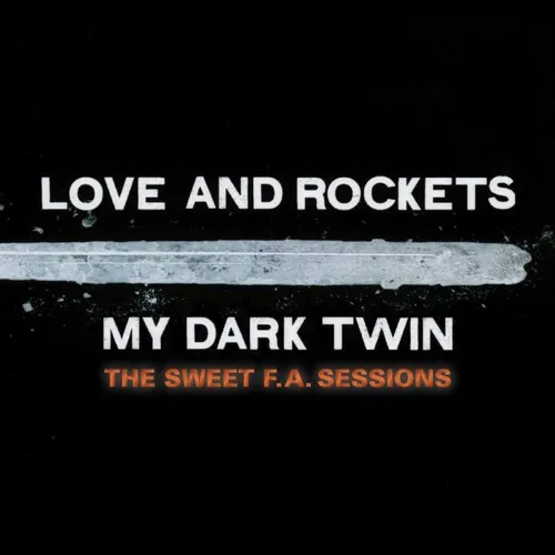 LOVE AND ROCKETS – MY DARK TWIN (2CD) - CD •