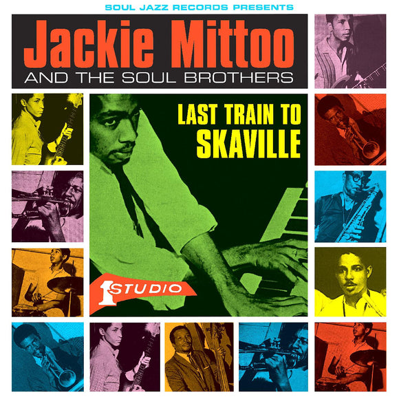 MITTOO,JACKIE & SOUL BROTHERS – LAST TRAIN TO SKAVILLE (TRANSPARENT GREEN VINYL) - LP •