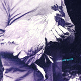 NOURISHED BY TIME – CATCHING CHICKENS - LP •