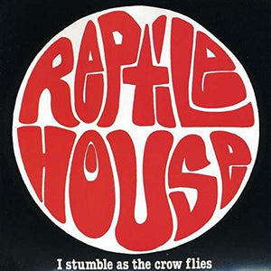 REPTILE HOUSE – 4 SONG - 7" •