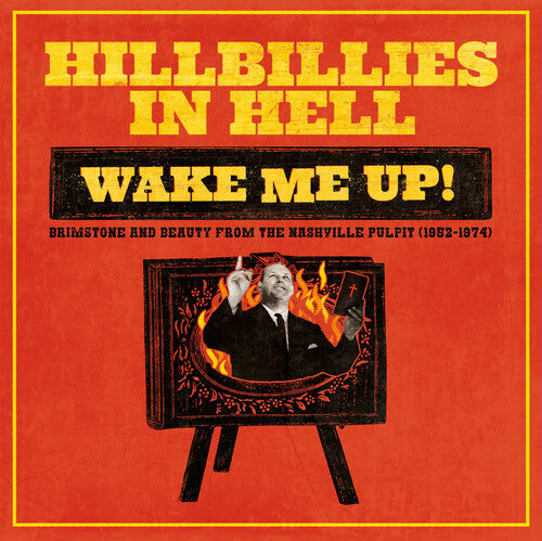 HILLBILLIES IN HELL / VARIOUS – WAKE ME UP! BRIMSTONE AND BEAUTY FROM THE NASHVILLE PULPIT (1952-1974) - LP •