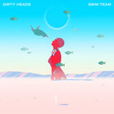 DIRTY HEADS – SWIM TEAM - LP •