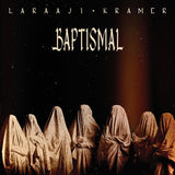LARAAJI & KRAMER – BAPTISMAL (CRYSTAL CLEAR VINYL) - LP •