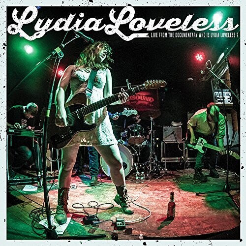 LOVELESS,LYDIA – LIVE FROM THE DOCUMENTARY WHO IS LYDIA LOVELESS - LP •