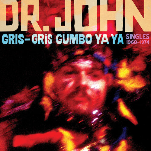 DR. JOHN – GRIS-GRIS GUMBO YA YA: SINGLES 1968-1974 - CD •