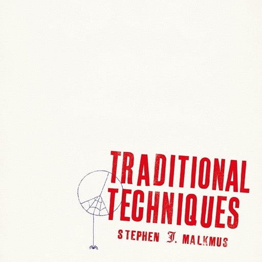 MALKMUS,STEPHEN – TRADITIONAL TECHNIQUES - CD •