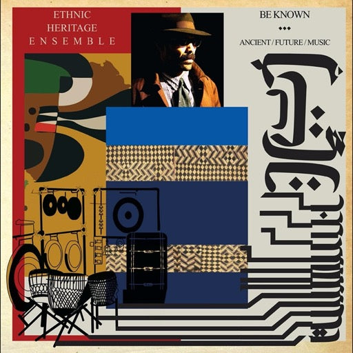 ETHNIC HERITAGE ENSEMBLE – BE KNOWN ANCIENT / FUTURE / MU - CD •