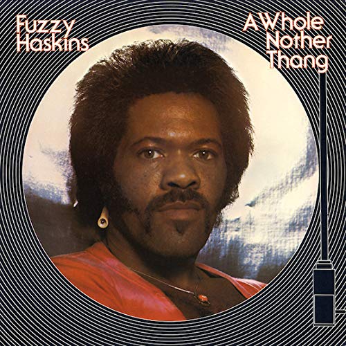 HASKINS,FUZZY – RSD WHOLE NOTHER THANG (LIMITED) - LP •