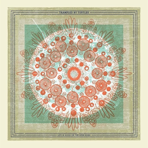 TRAMPLED BY TURTLES – LIFE IS GOOD ON THE OPEN ROAD - LP •