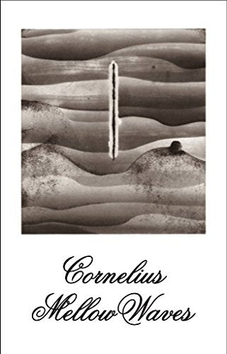 CORNELIUS – MELLOW WAVES - TAPE •