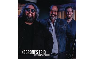 NEGRONI'S TRIO – ESPERANZAS / HOPES - CD •