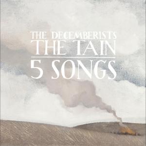 DECEMBERISTS – TAIN / 5 SONGS - LP •