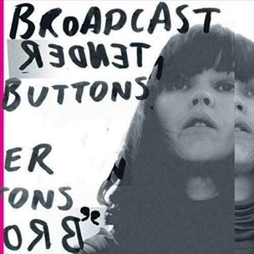 BROADCAST – TENDER BUTTONS - LP •