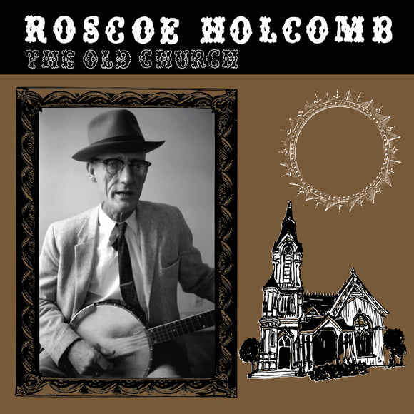 HOLCOMB,ROSCOE – OLD CHURCH - LP •
