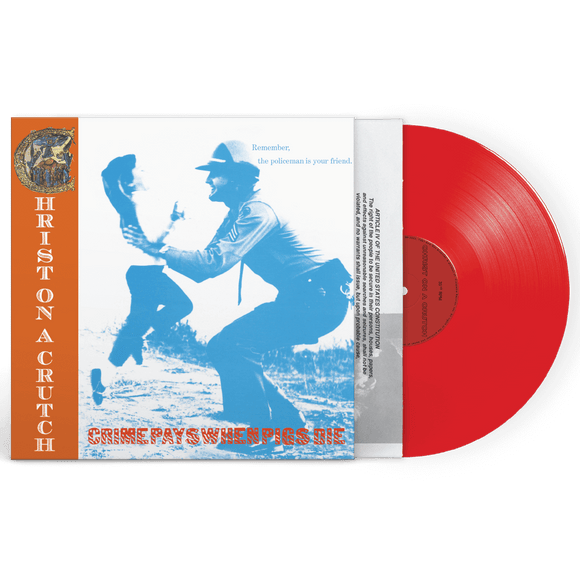 CHRIST ON A CRUTCH – CRIME PAYS WHEN PIGS DIE (RED VINYL) - LP •
