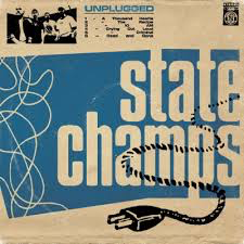 STATE CHAMPS – UNPLUGGED (EP) - CD •