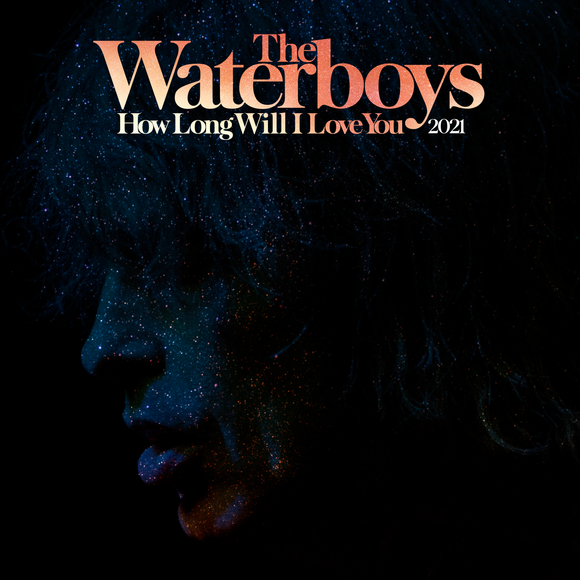 WATERBOYS – HOW LONG WILL I LOVE YOU (RSD21) - LP •