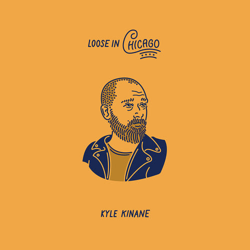 KINANE,KYLE – LOOSE IN CHICAGO - LP •