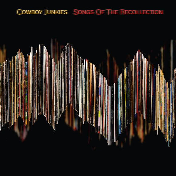 COWBOY JUNKIES – SONGS OF THE RECOLLECTION - CD •