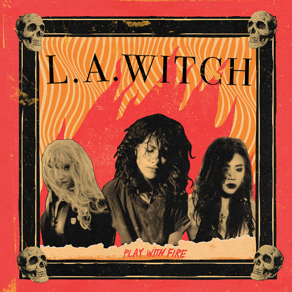 L.A. WITCH – PLAY WITH FIRE - LP •