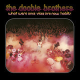 DOOBIE BROTHERS – WHAT WERE ONCE VICES ARE NOW HABITS (CLEAR VINYL - ROCKTOBER 2024) LP •