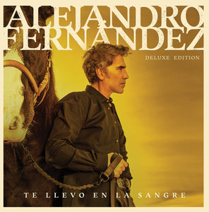 FERNANDEZ,ALEJANDRO – TE LLEVO EN LA SANGRE (DELUXE) - LP •