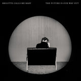 BRIGITTE CALLS ME BABY – FUTURE IS OUR WAY OUT (CLEAR VINYL) - LP •