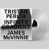 PERICH,TRISTAN / JAMES MCVINNIE – INFINITY GRADIENT (CLEAR VINYL) - LP •