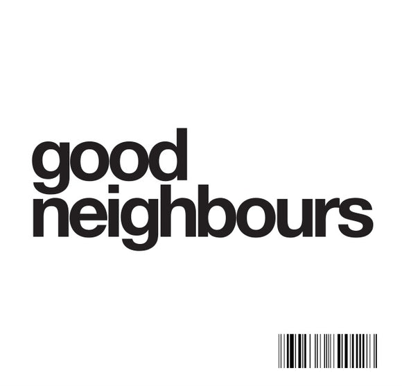 GOOD NEIGHBOURS – GOOD NEIGHBOURS (EP) (LTD) - CD •