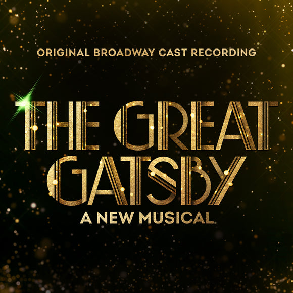 GREAT GATSBY: A NEW MUSICAL – ORIGINAL BROADWAY CAST RECORDING - CD •