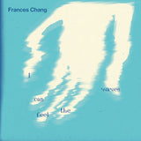 CHANG,FRANCES – I CAN FEEL THE WAVES - 7" •
