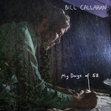 CALLAHAN,BILL – MY DAYS OF 58 - TAPE •