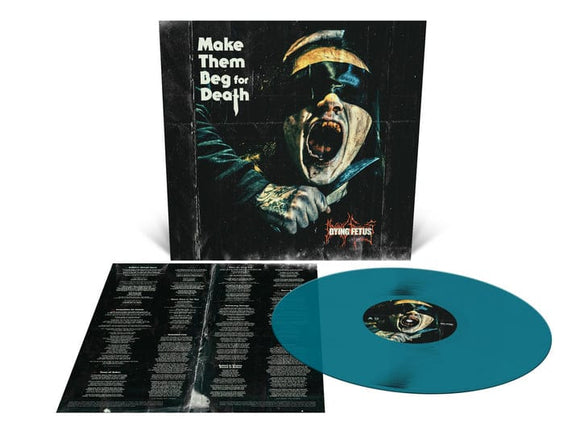DYING FETUS – MAKE THEM BEG FOR DEATH (BLUE VINYL) - LP •