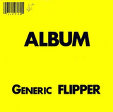 FLIPPER – GENERIC FLIPPER (YELLOW VINYL) - LP •