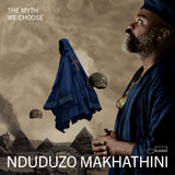 MAKHATHINI,NDUDUZO – MYTH WE CHOOSE - LP •