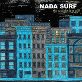 NADA SURF – WEIGHT IS A GIFT (WHITE VINYL) - LP •