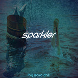 SPARKLER – BIG SONIC CHILL (PURPLE VINYL) - LP •
