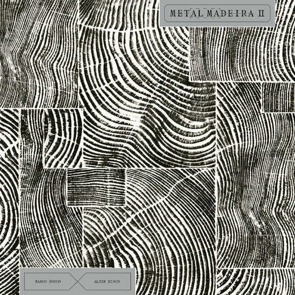 BOSCO, MARCO X ALTER DISCO – METALMADEIRA II - LP •