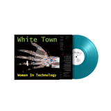 WHITE TOWN – WOMEN IN TECHNOLOGY (TURQUOISE 180 GRAM) - LP •