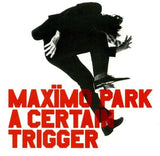 MAXIMO PARK – CERTAIN TRIGGER (WHITE VINYL) - LP •