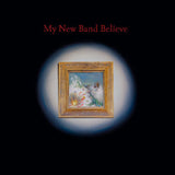 MY NEW BAND BELIEVE – MY NEW BAND BELIEVE - LP •