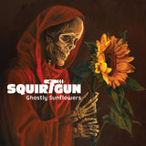 SQUIRTGUN – GHOSTLY SUNFLOWERS (CLEAR VINYL WITH UV PRNTED B-SIDE) - LP •