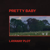 PRETTY BABY – LAYAWAY PLOT - LP •