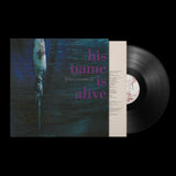 HIS NAME IS ALIVE – HOME IS IN YOUR HEAD - LP •