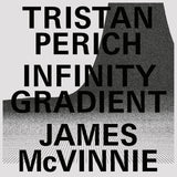 PERICH,TRISTAN / JAMES MCVINNIE – INFINITY GRADIENT (CLEAR VINYL) - LP •