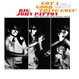 PATTON,JOHN – GOT A GOOD THING GOIN' (BLUE NOTE TONE POET EDITION) - LP •