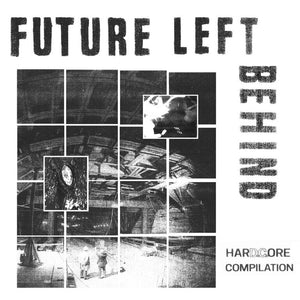 FUTURE LEFT BEHIND / VARIOUS DC HARCORE COMPILATION LP – Lunchbox