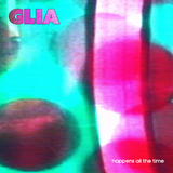 GLIA – HAPPENS ALL THE TIME (HOT PINK VINYL) - LP •