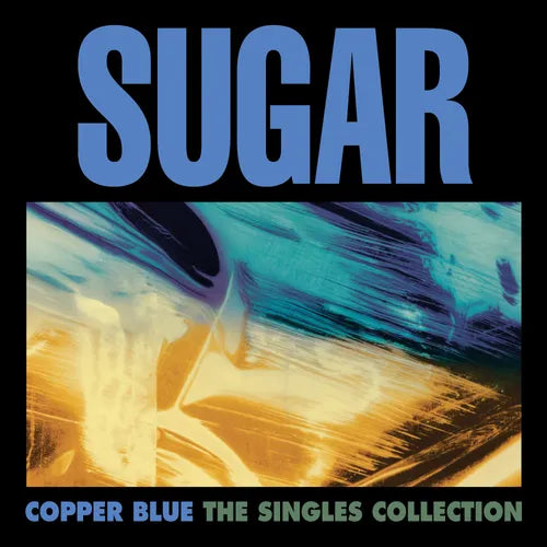 SUGAR – COPPER BLUE: THE SINGLES COLLECTION (4X12 INCH) (RSD BLACK FRIDAY 2025) - LP •